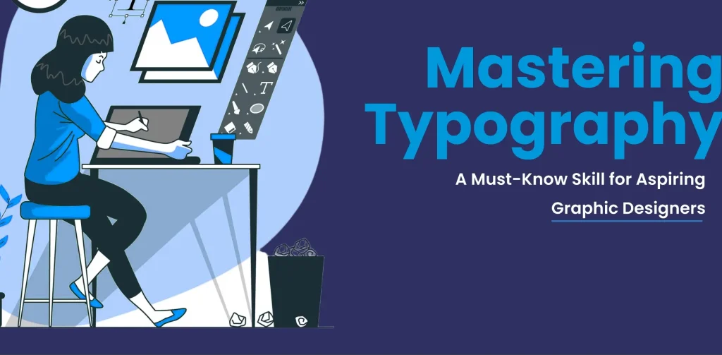 Mastering Typography in Designs | Graphics Designing in Rajkot | Seawind Systems